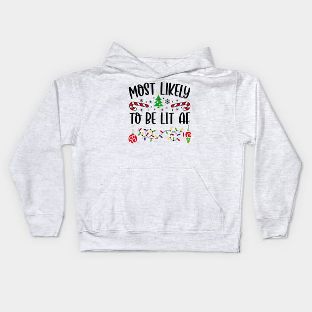 Most Likely To Be Lit AF Funny Christmas Kids Hoodie by cyberpunk art